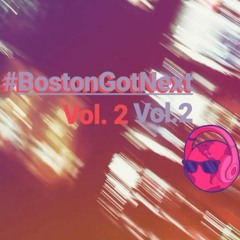 #BostonGotNEXT Vol.2