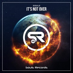 SOULS - It's Not Over
