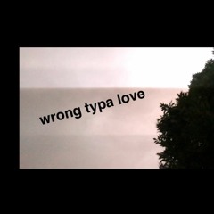 Wrong Typa Love w/ Pmane Gelato (prod. by Trilxgy)