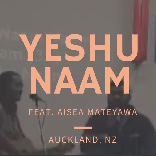 Live Performance Led By Singer Aisea Mateyawa Yeshu Naam Not Original By Yehoshua On Soundcloud Hear The World S Sounds soundcloud