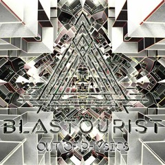 Blastourist - Out Of Physics