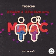 Tim3bomb feat. Tim Schou - Magic (Baksoff & Red Basta remix)