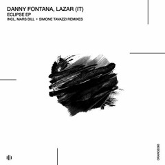 PREMIERE : Danny Fontana, Lazar (IT) - Eclipse (Mars Bill Remix) [Orange Recordings]