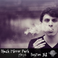 Black Mirror Park plays Boston 168 [NovaFuture Blog Exclusive Mix]