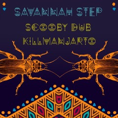Scooby Dub & Killmanjarto - Savannah Step (Pa Kongal Remix)