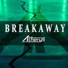 Breakaway - Atherys (Original mix)
