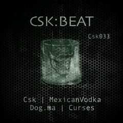 PREMIERE | Csk - Mexican Vodka (Curses Remix) [CSK: Beat] 2018