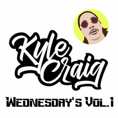 Wednesday's Vol.1 (Kyle Craig Mix)
