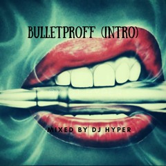 BULLETPROOF(SHATTA WALE ) (INTRO) BY DJ HYPER