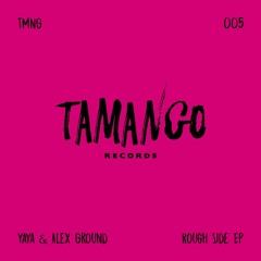 Yaya & Alex Ground - Rough Side (Ben Rau Remix)