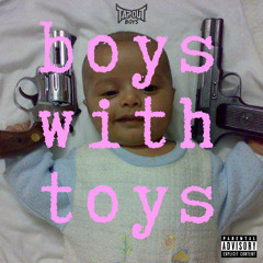 boys w/ toys - Feat. FLYYN, yung ares, EDÜS