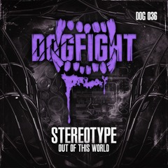 [DOG036] Stereotype  - Out Of This World
