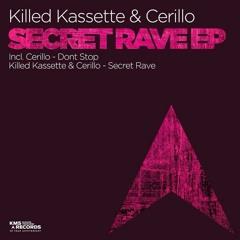 Cerillo & Killed Kassette - Secret Rave [KMS Records]