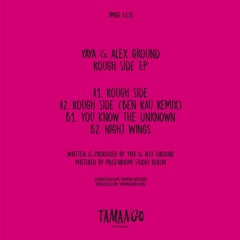 Yaya and Alex Ground - Rough Side Ben Rau Remix TMNG005 (Clip)