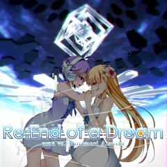Re:End of a Dream (long ver.)