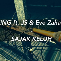 K!NG ft. JS & Eve Zahava - Sajak Keluh