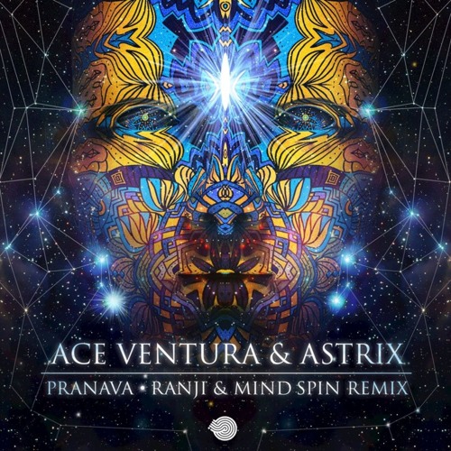 Ace Ventura & Astrix - Pranava ( Ranji & Mind Spin Remix )