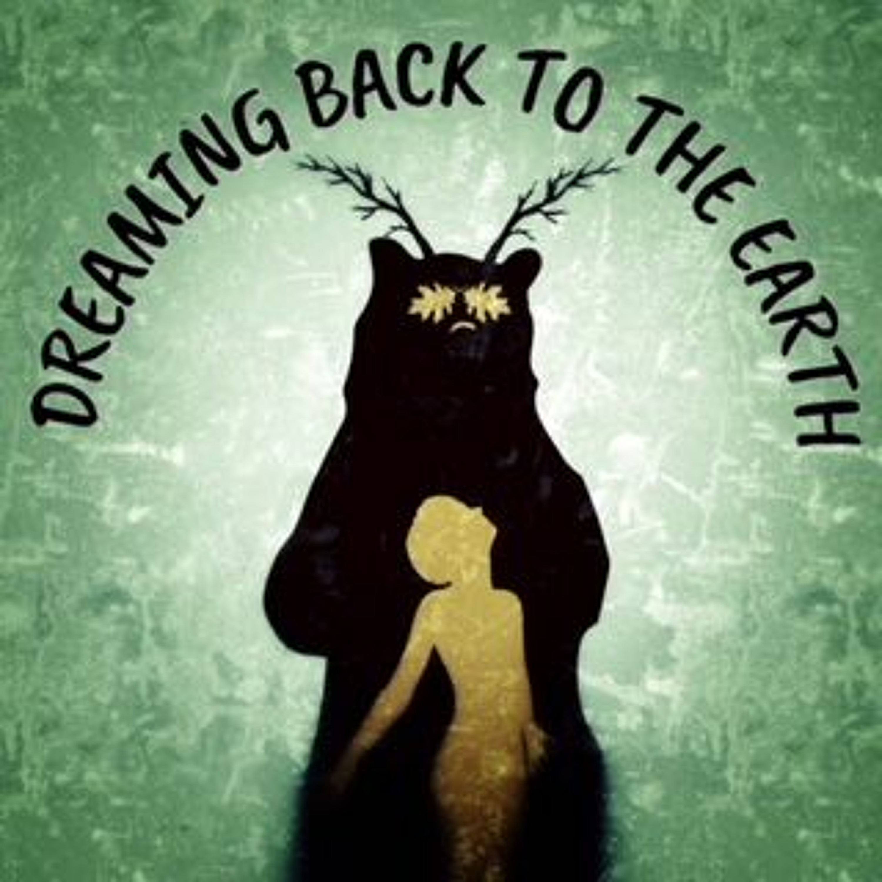 Dreaming Back to the Earth