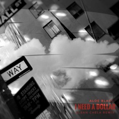 Aloe Blacc - I Need A Dollar (Alban Chela Remix)