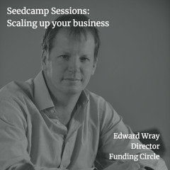 Edward Wray on scaling up, learning from mistakes and creating liquidity