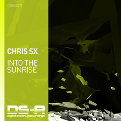 Chris SX - Into The Sunrise [OUT NOW]