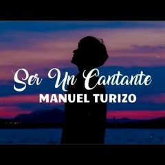 Ser Un Cantante - Manuel Turizo MTZ Ft. Nicky Jam