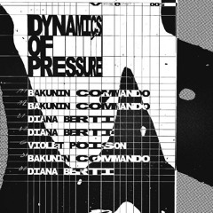 Violet Poison/Bakunin Commando/Diana Berti - Dynamics Of Pressure (Vague Output 001)