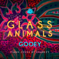 Glass Animals - Gooey (unique piano cover by Cragezy)