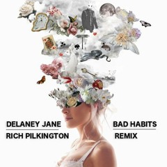 Delaney Jane - Bad Habits (Rich Pilkington Remix)