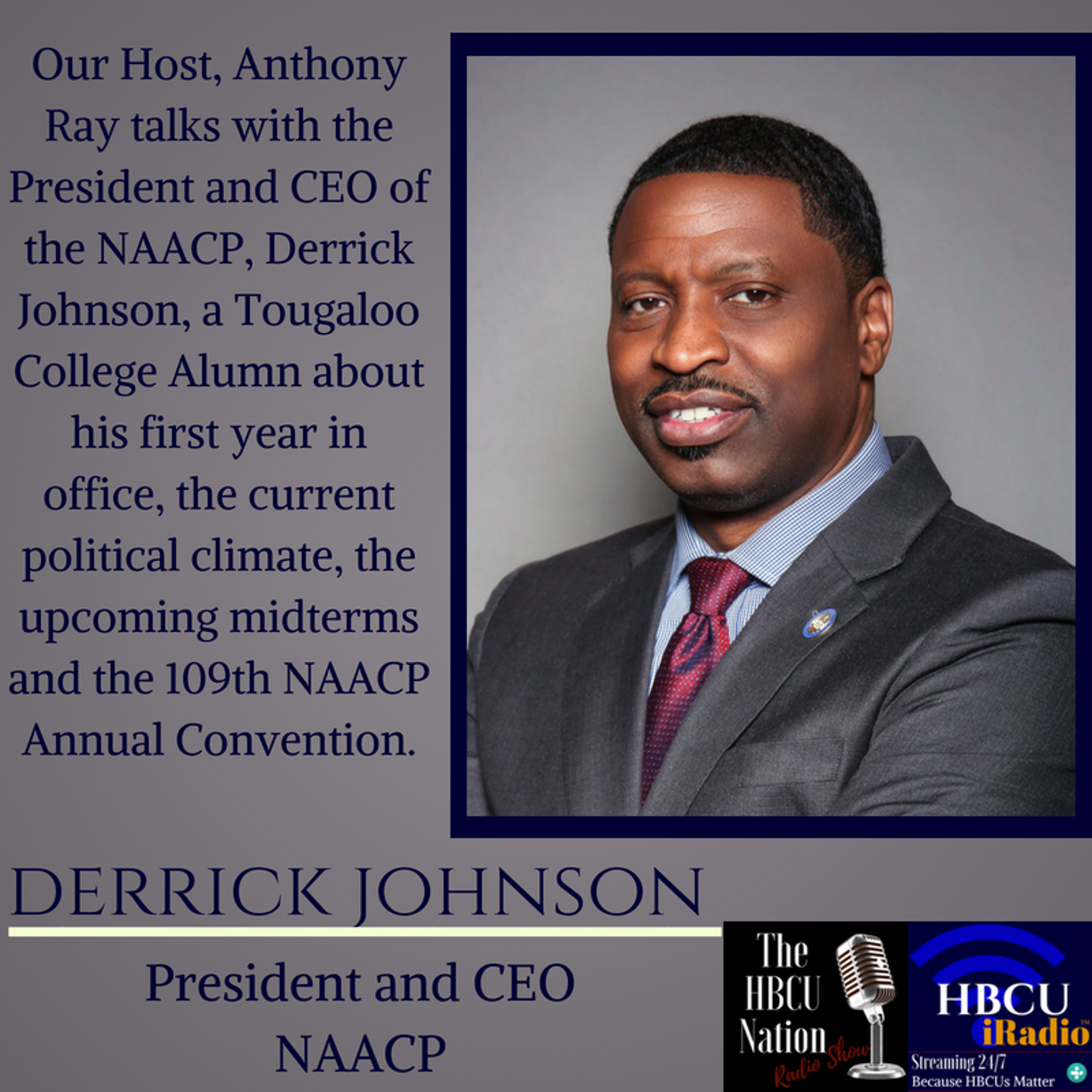 Anthony Ray talks with President and CEO of NAACP, Derrick Johnson on #TheHBCUNationRadioShow episode artwork
