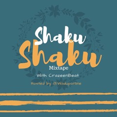 DJ CrazeenBeat - Shaku Shaku Mixtape