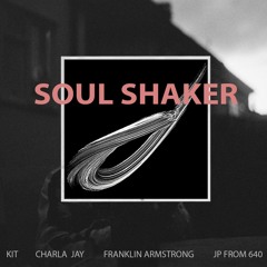 SOULSHAKER Ft.  Charla-J x Franklin Armstrong x Jp from 640