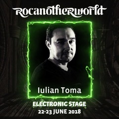 Iulian Toma Dj Set - Electronic Rocanotherworld 2018