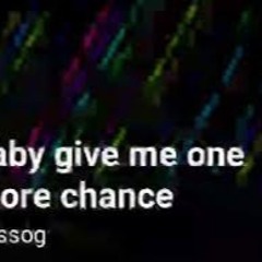 Baby Give Me One More Chance