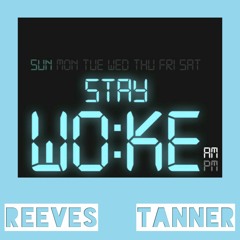 Stay Woke Feat. Tanner