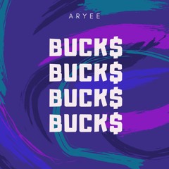 Buck$ (prod. Aryee)