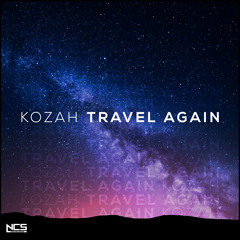 Kozah - Travel Again [NCS Release]