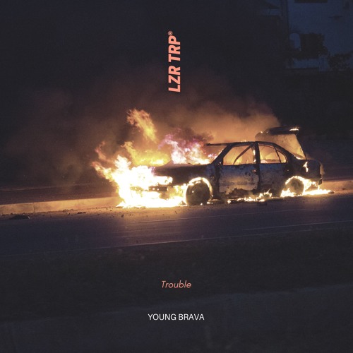 DANIEL FERNANDES, YOUNG BRAVA - Trouble // OUT NOW!