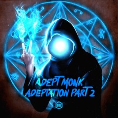 Adept Monk - Adeptation, Pt 2 (EP Preview) [BBZ]