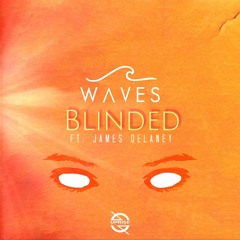 WAVES - Blinded (feat. James Delaney)