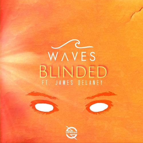 WAVES Blinded feat. James Delaney