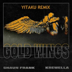 Shaun Frank & Krewella - Gold Wings (yitaku Remix)
