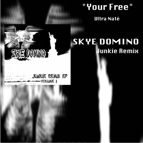"Your' Free" -Ultra Naté (Skye Domino Junkie Remix)