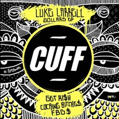 Luke Larrell - Cocaine  Bitche$ (Original Mix) [CUFF]