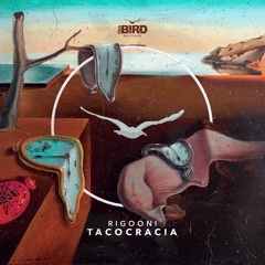RIGOONI - Tacocracia | THE BIRD Records