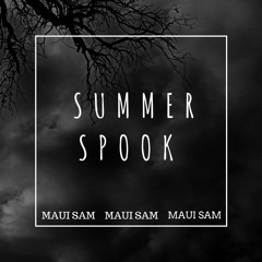 Maui Sam - Summer Spook