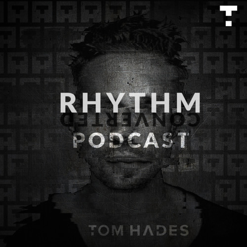Tom Hades - Rhythm Converted Podcast 334 with Tom Hades (Live from BT59, Bordeaux, France)