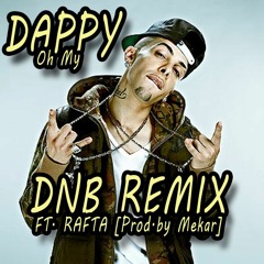 Dappy - Oh My [DNB Remix] Prod.By Mekar