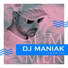 Dj Maniak Summer Miix 2018