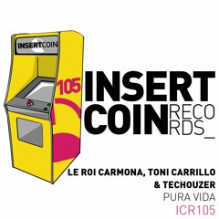 Le Roi Carmona, Toni Carrillo, TecHouzer - Pura Vida (Original Mix) [Insert Coin] OUT NOW!